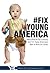#Fix Young America by Scott Gerber