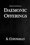 Daemonic Offerings (The Daemonolater's Guide Book 2) Daemonic Offerings (The Daemonolater's Guide Book 2)
