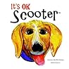 It's Ok Scooter: Fictional Children's Book