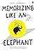 Memorizing Like An Elephant