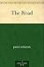 The Road by Jack London The Road by Jack London