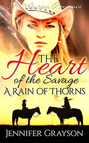 The Heart Of The Savage: A Rain Of Thorns (Mattie Collins Saga, #1)