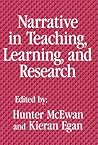 Narrative in Teaching, Learning and Research (Critical Issues in Curriculum Series) Narrative in Teaching, Learning and Research (Critical Issues in Curriculum Series)