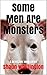Some Men Are Monsters (a detective thriller)