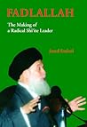Fadlallah: The Making of a Radical Shi'ite Leader