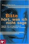 Bitte hört, was ich nicht sage
