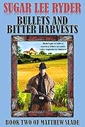 Bullets and Bitter Harvests