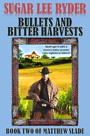 Bullets and Bitter Harvests (Gunslinger Matthew Slade #2)