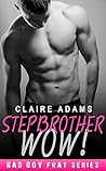 Stepbrother Wow! (Stepbrother #1)