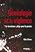 Génealogie de la violence. Le terrorisme: piège pour la pensée