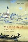 Wild Europe: The Balkans Through the Gaze of Western Travellers