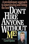Don't Hire Anyone Without Me!: A revolutionary approach to interviewing and hiring the best