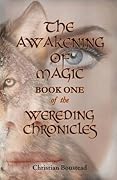 The Awakening of Magic, Book One of the Wereding Chronicles