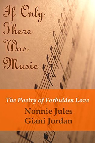 "If Only There Was Music..." The Poetry of Forbidden Love (Kindle Edition)