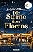 Die Sterne über Florenz: Roman | Ein bewegendes Frauenschicksal und eine große Liebe in Italien (German Edition)