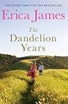 The Dandelion Years by Erica  James