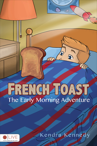 French Toast:The Early Morning Adventure
