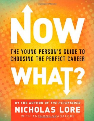 Now What?: The Young Person's Guide to Choosing the Perfect Career (Paperback)