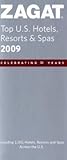 Zagat 2009 Top U.S. Hotels, Resorts & Spas (Zagat Guides)