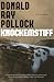 Knockemstiff by Donald Ray Pollock