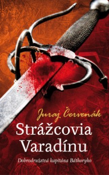 Strážcovia Varadína (Dobrodružstvá kapitána Báthoryho, #1)
