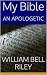 My Bible by William Bell Riley