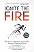 Ignite the Fire by Jonathan   Goodman