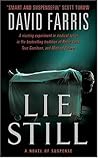 Lie Still: A Nove...