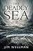 The Deadly Sea by Jim Wellman