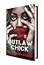 Outlaw Chick by Al- Saadiq Banks