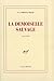 La Demoiselle sauvage : nou...