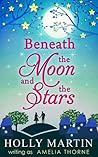 Beneath the Moon and the Stars by Holly Martin