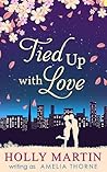 Tied Up with Love by Holly Martin