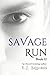 Savage Run: Book II