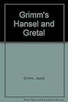 Hansel and Gretel by Jacob Grimm Hansel and Gretel by Jacob Grimm