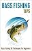 Bass Fishing Tips: Bass Fishing 101 Techniques for Beginners