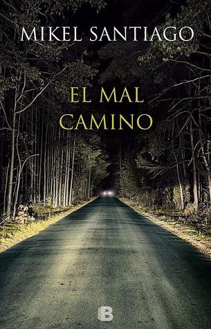 Portada de El mal camino, de Mikel Santiago