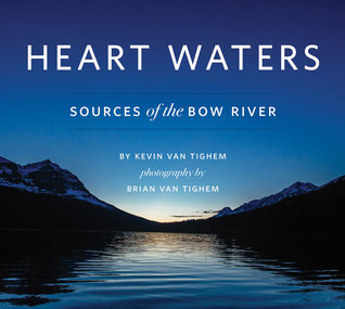 Heart Waters: Sources of the Bow River (Hardcover)
