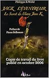 JACK L'EVENTREUR LE SECRET DE MARY JANE K. by Philippe R. Welté