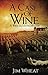 A Case of Wine: A Wine Sale...