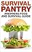 Preppers : Food and Survival Guide: Survival Pantry (Prepping, End Of World, Natural Disasters, Frugal Living, Homesteading, Off The Grid,)