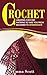 Crochet: Amazing Crochet Pa...