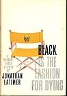 Black Is the Fashion for Dying