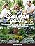 Garden Guide: 20 Proven Lessons on How to Build Your Own Rain Garden (Garden Guide, Garden Guide books, garden spells)