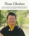 Pema Chodron: Lessons Learned From Pema Chodron Books Including, When Things Fall Apart, How to Meditate, Living Beautifully, The Places That Scare You, etc...
