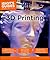 3D Printing (Idiot's Guides)