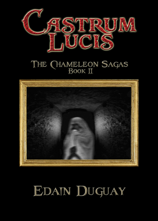 Castrum Lucis (The Chameleon Sagas, #2)