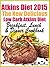 Atkins Diet 2015 The New Delicious Low Carb Atkins Diet Breakfast, Lunch & Dinner Cookbook