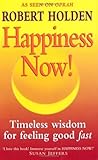 Happiness Now!: T...