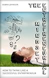The Entrepreneurial Mindset: How To Think Like A Successful Entrepreneur